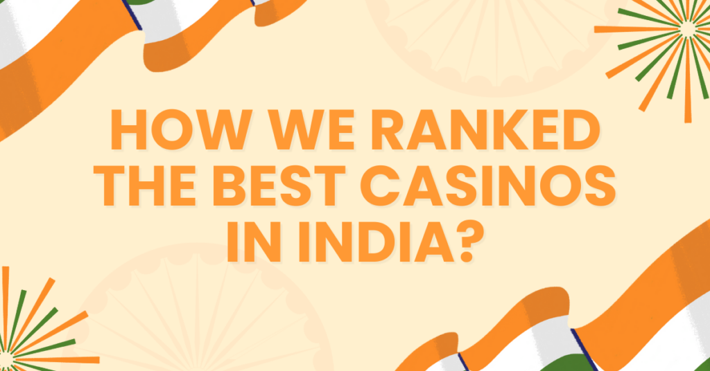 How we ranked the best casinos in India